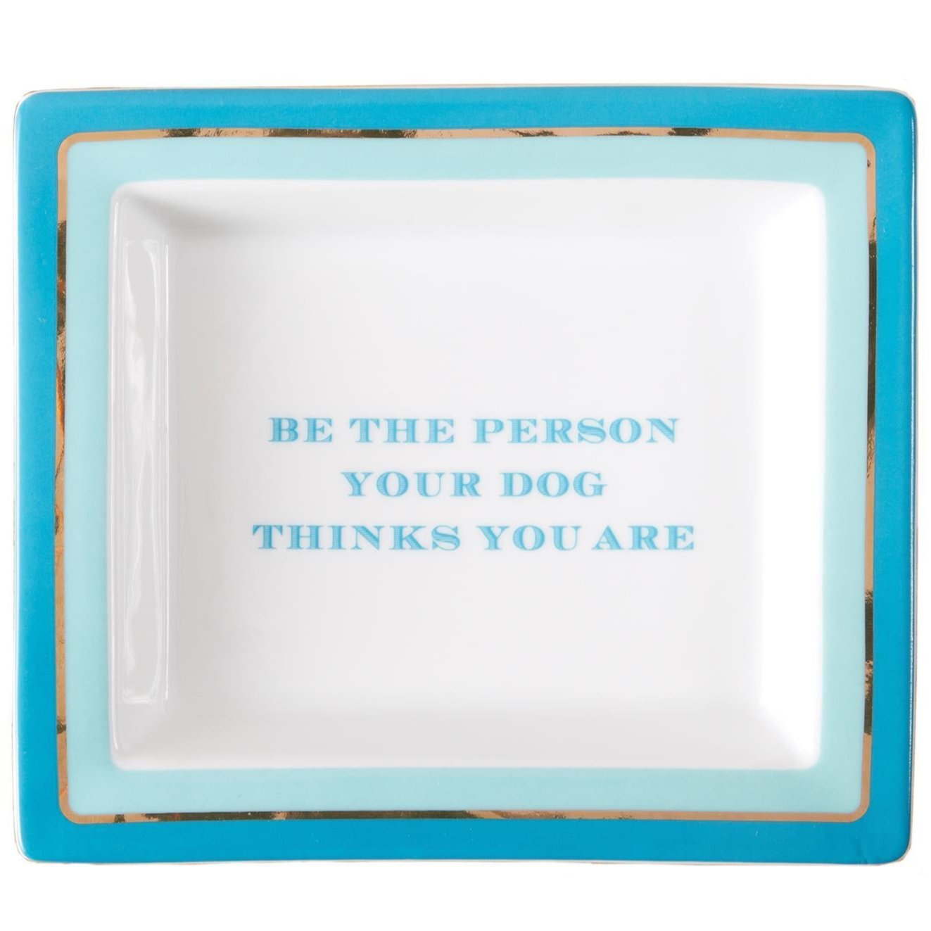 Be the Person Your Dog Thinks You Are Desk Tray - 5.75 x 6.5