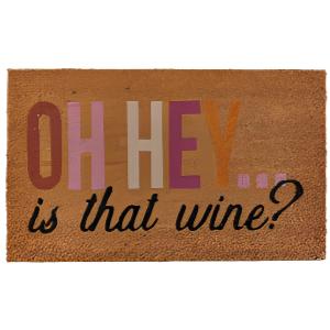 Oh Hey Is That Wine? Coir Mat - 30 x 18